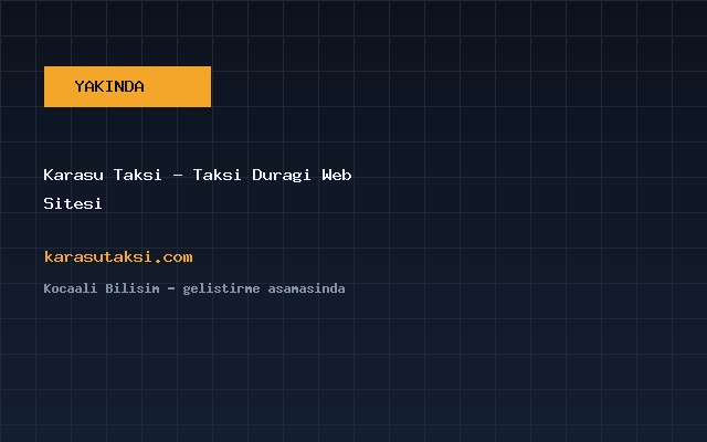 Karasu Taksi — Taksi Durağı Web Sitesi